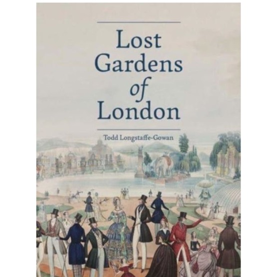 Lost Gardens of London : Lost Gardens of London