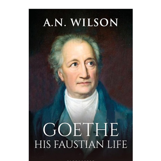 Goethe : His Faustian Life : Goethe : His Faustian Life