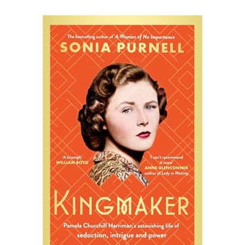 Kingmaker : Pamela Churchill Harriman's astonishing life of seduction, intrigue and power