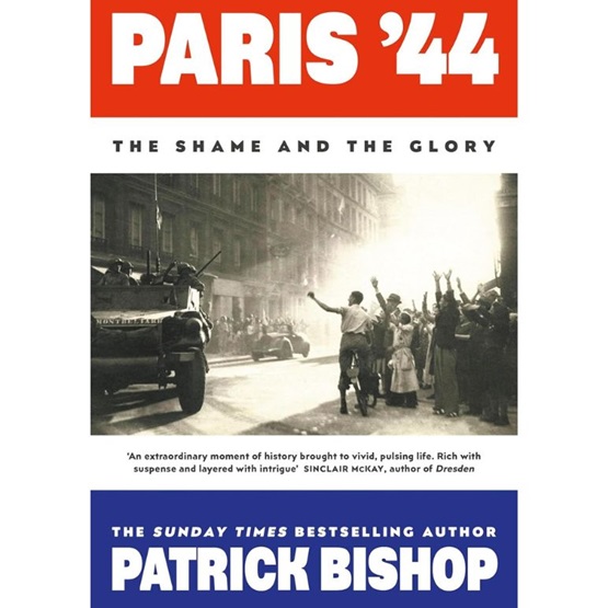 Paris '44 : The Shame and the Glory : Paris '44 : The Shame and the Glory