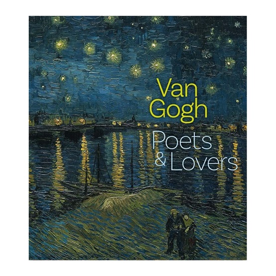 Van Gogh: Poets and Lovers : Van Gogh: Poets and Lovers