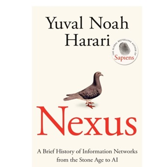 Nexus : A Brief History of Information Networks from the Stone Age to AI