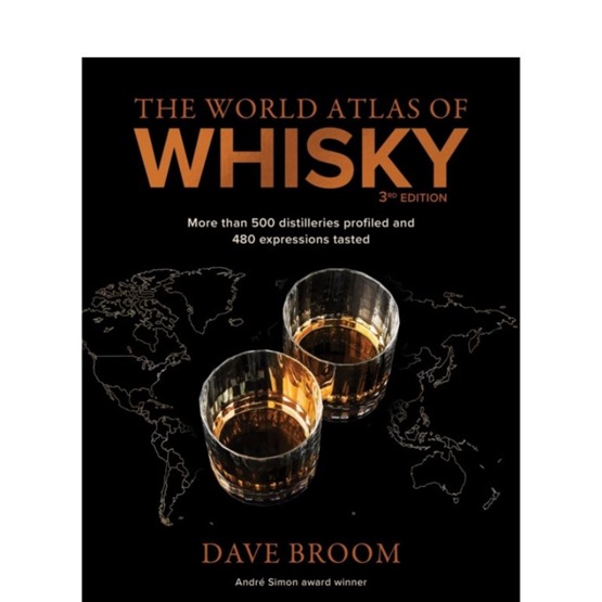 The World Atlas of Whisky 3rd edition : The World Atlas of Whisky 3rd edition