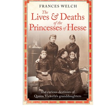 The Lives and Deaths of the Princesses of Hesse