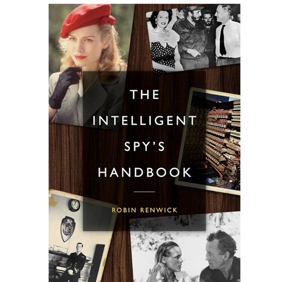 The Intelligent Spy’s Handbook : The Intelligent Spy’s Handbook