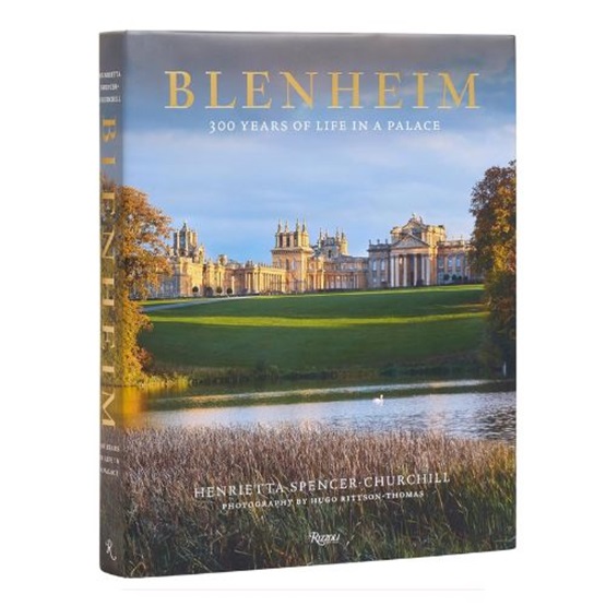 Blenheim: 300 Years of Life in a Palace : Blenheim: 300 Years of Life in a Palace