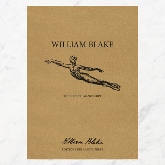 William Blake's Notebook: The Rossetti Manuscript : William Blake's Notebook: The Rossetti Manuscript